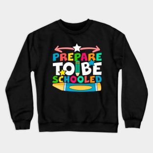 Prepare To Be Schooled Crewneck Sweatshirt